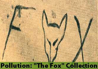 Pollution: "The Fox" Collection