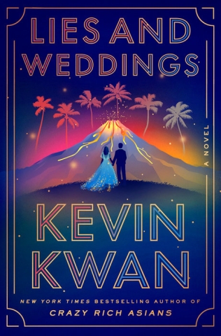 Book cover of Lies and Weddings a novel by Kevin Kwan. Cover pictures a couple holding hands and walking towards a mountain surrounded my multicolored lights on a blue background.