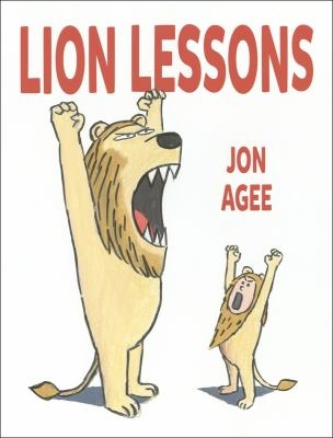 Lion Lessons -- Jon Agee
