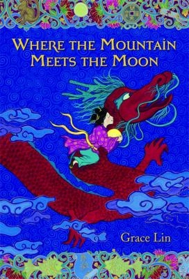 Where the Mountain Meets the Moon – Grace Lin