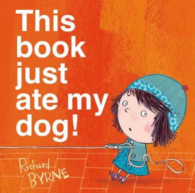 This Book Just Ate My Dog -- Richard Byrne