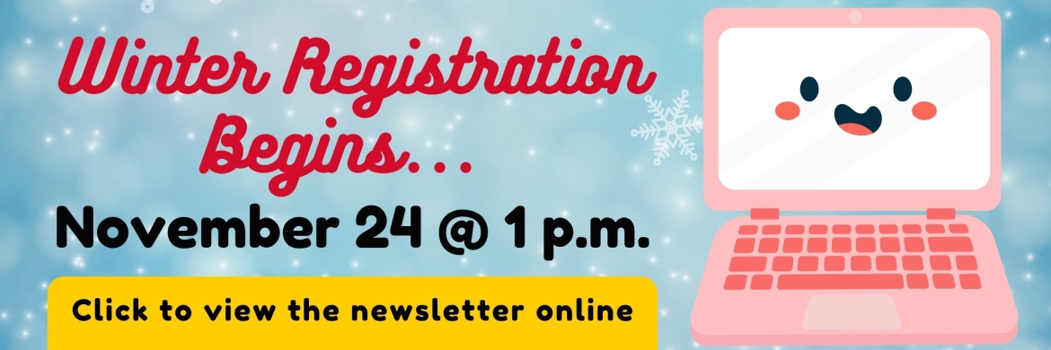 Winter Registration Begins November 24 at 1 p.m.