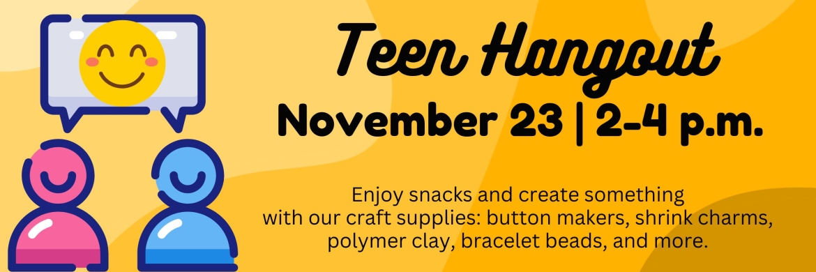 Teen Hangout November 23 at Dundee Branch