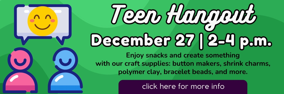 December Teen Hangout on December 27